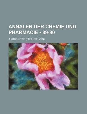 Annalen der Chemie und Pharmacie (89-90)