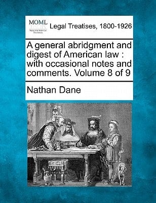 A general abridgment and digest of American law: with occasional notes and comments. Volume 8 of 9