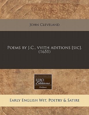 Poems by J.C., vvith aditions [sic]. (1651)