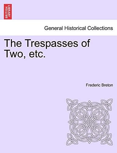 The Trespasses of Two, etc.