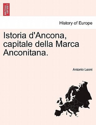Istoria d'Ancona, capitale della Marca Anconitana. Volume I (Italian Edition)