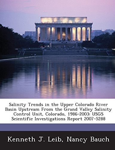 Salinity Trends in the Upper Colorado River Basin Upstream from the Grand Valley Salinity Control Unit, Colorado, 1986-2003: Usgs Scientific Investiga