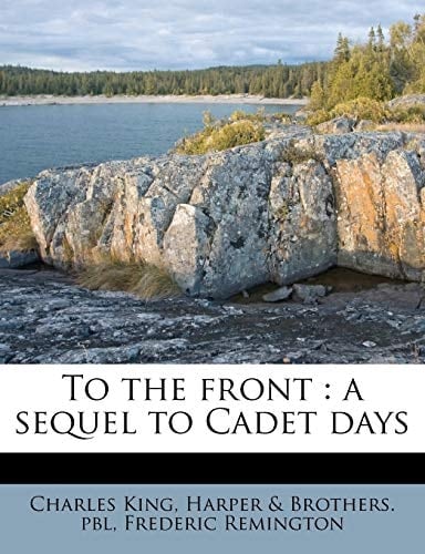 To the Front: A Sequel to Cadet Days