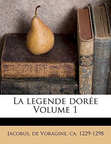 La legende dorée Volume 1 (French Edition)