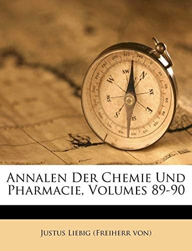 Annalen Der Chemie Und Pharmacie, Volumes 89-90 (German Edition)