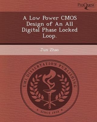 Low Power Cmos Design of an All Digital Phase Locked Loop