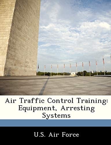 Air Traffic Control Training: Equipment, Arresting Systems