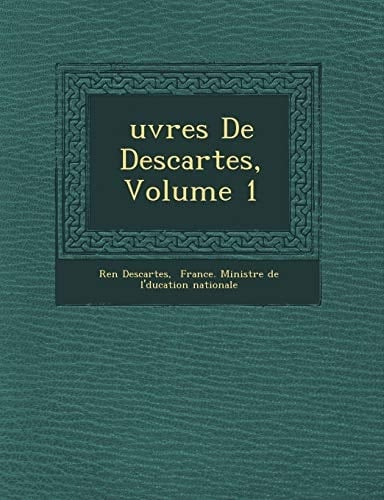 uvres De Descartes, Volume 1