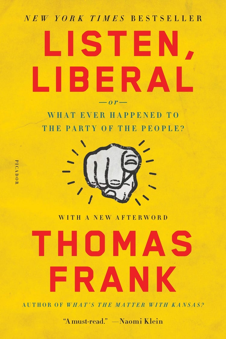 Listen, Liberal Or, What Ever Happened to the Party of the People?