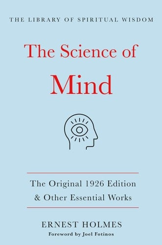 The Science of Mind:The Original 1926 Edition & Other Essential Works (The Library of Spiritual Wisdom)