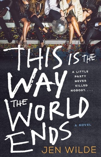 This Is the Way the World Ends A Novel