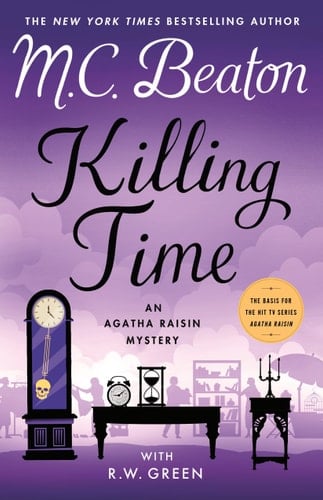 Killing Time An Agatha Raisin Mystery