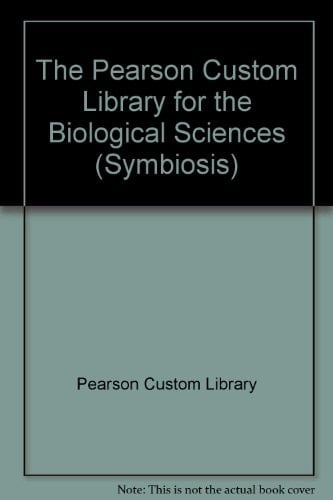 The Pearson Custom Library for the Biological Sciences (Symbiosis)