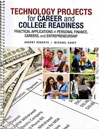 Technology Projects for Career and College Readiness Practical Applications in Personal Finance, Careers, and Entrepreneurship by Sherry Roberts (2014-05-04)