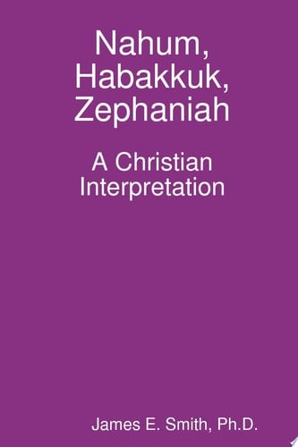 Nahum, Habakkuk, Zephaniah; A Christian Interpretation