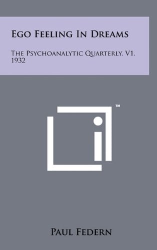 Ego Feeling In Dreams The Psychoanalytic Quarterly, V1, 1932