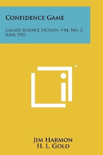 Confidence Game Galaxy Science Fiction, V14, No. 2, June 1957