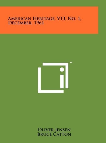 American Heritage, V13, No. 1, December, 1961