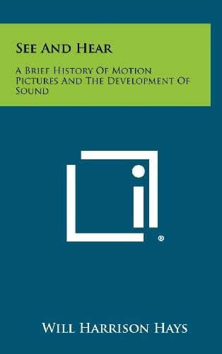 See and Hear A Brief History of Motion Pictures and the Development of Sound