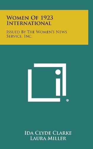 Women of 1923 International Issued by the Women's News Service, Inc.
