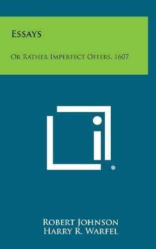 Essays Or Rather Imperfect Offers, 1607