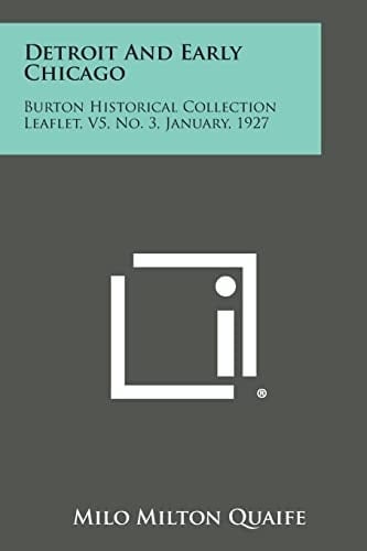 Detroit and Early Chicago Burton Historical Collection Leaflet, V5, No. 3, January, 1927