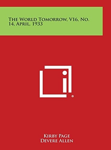 The World Tomorrow, V16, No. 14, April, 1933