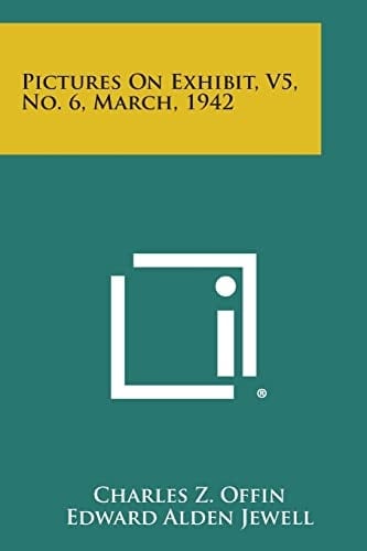 Pictures on Exhibit, V5, No. 6, March, 1942