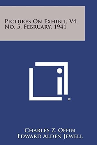 Pictures on Exhibit, V4, No. 5, February, 1941