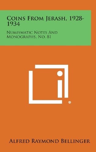 Coins from Jerash, 1928-1934 Numismatic Notes and Monographs, No. 81