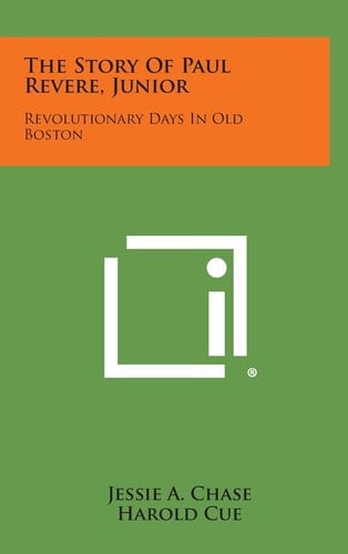 The Story of Paul Revere, Junior Revolutionary Days in Old Boston