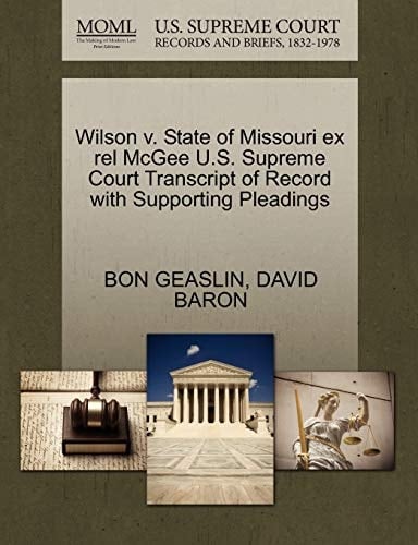 Wilson v. State of Missouri ex rel McGee U.S. Supreme Court Transcript of Record with Supporting Pleadings