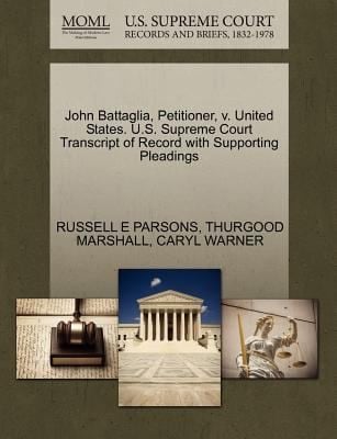 John Battaglia Petitioner V United States US Supreme Court Transcript of Record with Supporting Pleadings