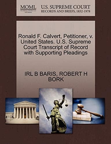 Ronald F. Calvert, Petitioner, v. United States. U.S. Supreme Court Transcript of Record with Supporting Pleadings