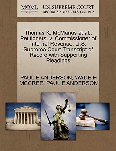 Thomas K. McManus et al., Petitioners, v. Commissioner of Internal Revenue. U.S. Supreme Court Transcript of Record with Supporting Pleadings