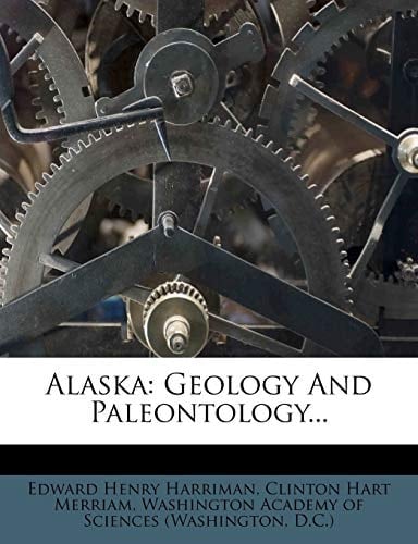 Alaska: Geology and Paleontology...