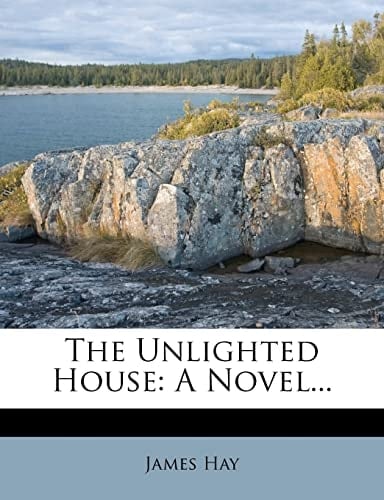 The Unlighted House: A Novel...