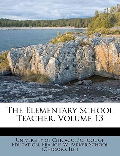 The Elementary School Teacher, Volume 13