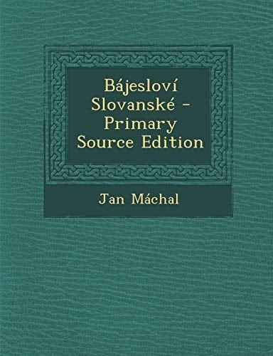 Bajeslovi Slovanske - Primary Source Edition (Czech Edition)