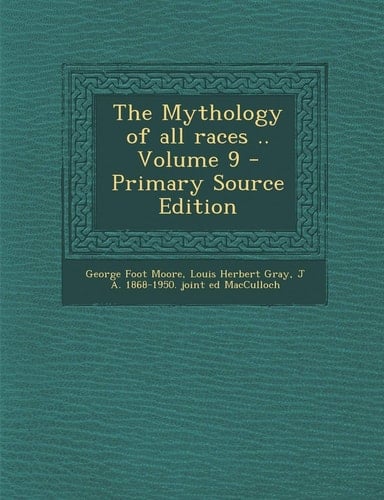 Mythology of All Races .. Volume 9