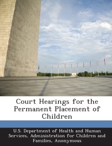 Court Hearings for the Permanent Placement of Children