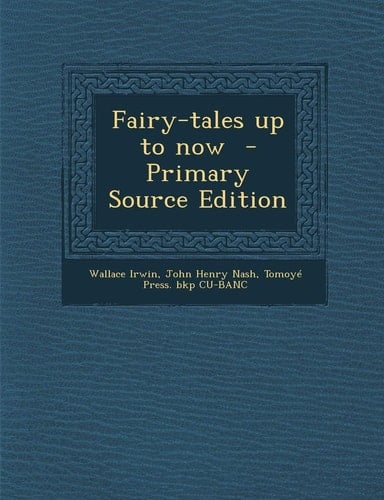Fairy-Tales Up to Now - Primary Source Edition