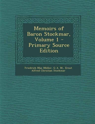 Memoirs of Baron Stockmar, Volume 1 - Primary Source Edition