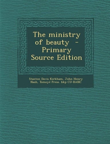 The Ministry of Beauty - Primary Source Edition
