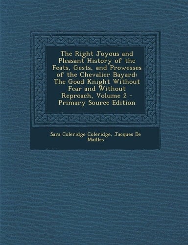 The Right Joyous and Pleasant History of the Feats, Gests, and Prowesses of the Chevalier Bayard The Good Knight Without Fear and Without Reproach, V