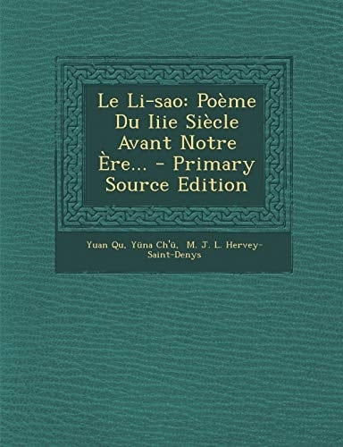 Le Li-Sao Poème Du Iiie Siècle Avant Notre Ere... - Primary Source Edition