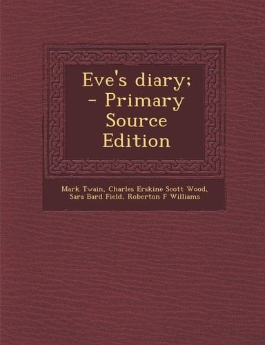 Eve's Diary; - Primary Source Edition