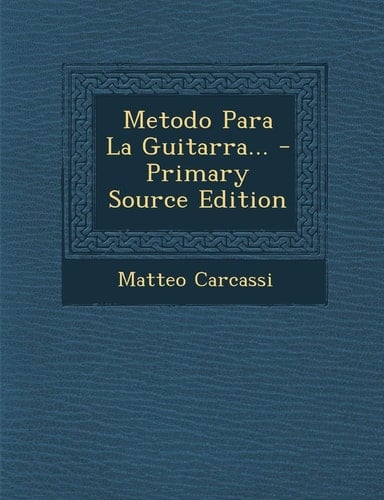 Metodo Para la Guitarra... - Primary Source Edition