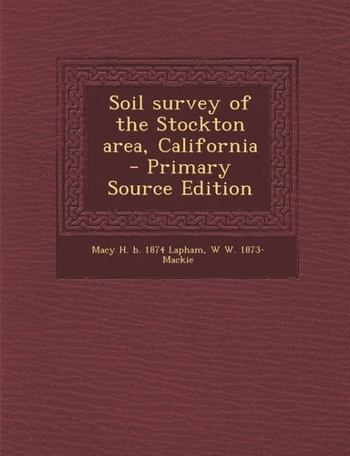 Soil Survey of the Stockton Area, California - Primary Source Edition