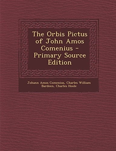 The Orbis Pictus of John Amos Comenius - Primary Source Edition